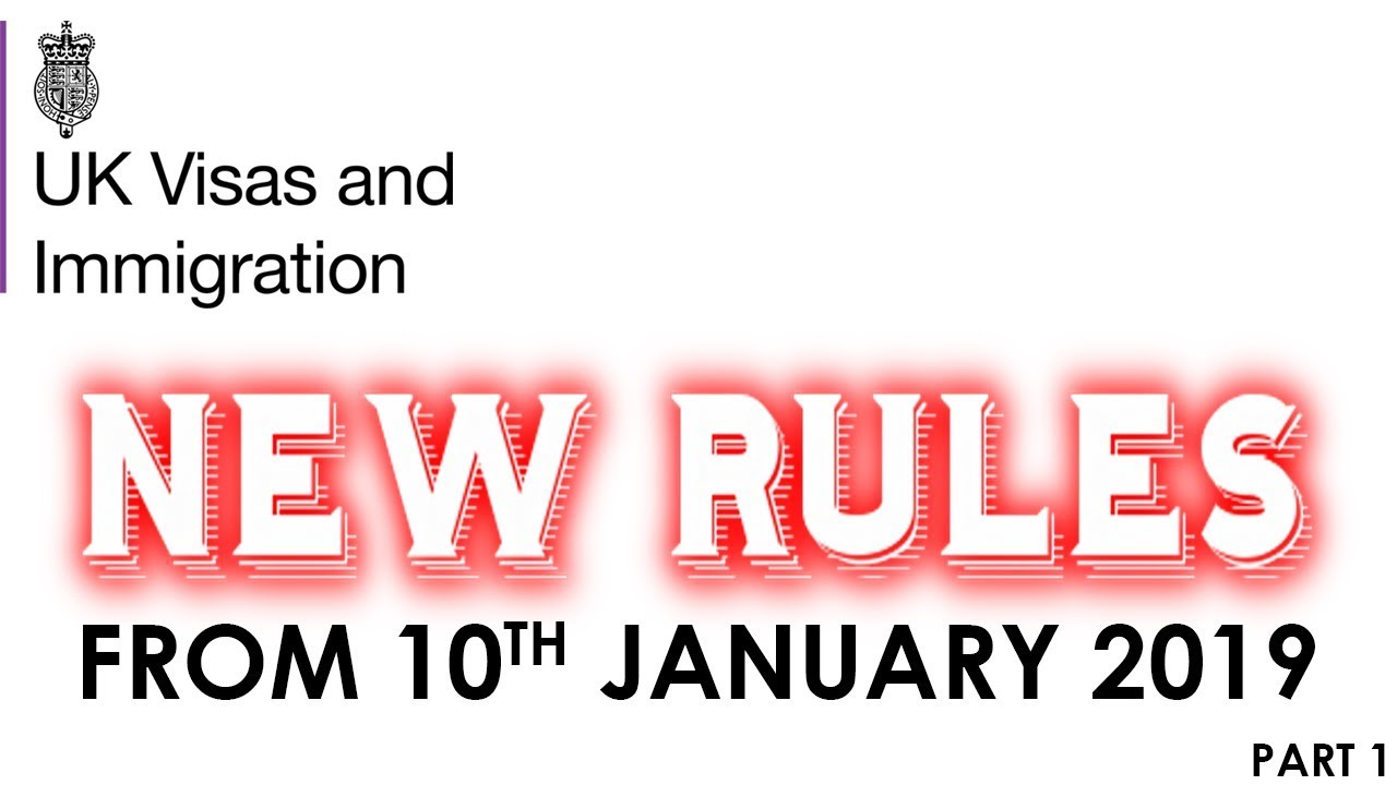 NEW CHANGES IN UK IMMIGRATION & VISA RULES 2019 UPDATES