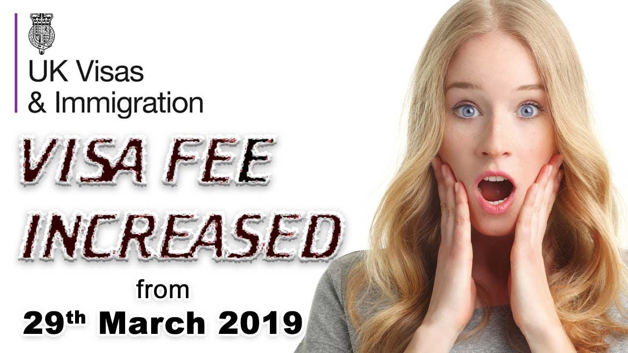 UK VISA FEE RISES FROM 29 MARCH 2019