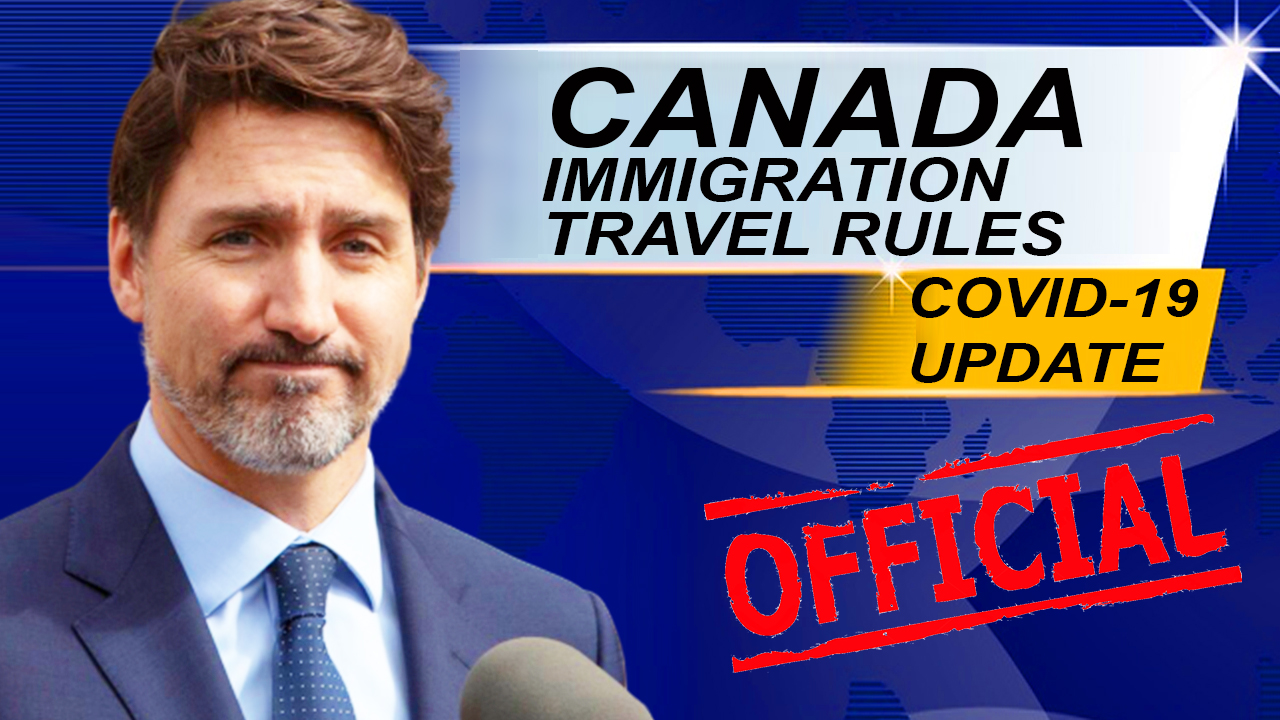 CANADA’S COVID-19 INTERNATIONAL TRAVEL RESTRICTIONS UPDATE