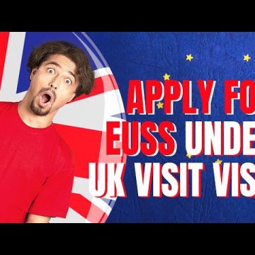 APPLYING FOR EUSS DURING UK VISIT VISA
